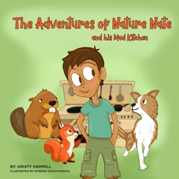 Paperback The Adventures of Nature Nate and his Mud Kitchen: Holistic Thinking Kids Book