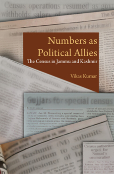 Hardcover Numbers as Political Allies: The Census in Jammu and Kashmir Book