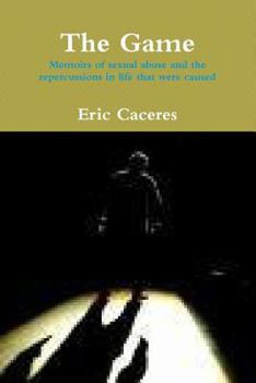 Paperback The Game- Memoirs of sexual abuse and repercussions Book