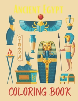 Paperback Ancient Egypt Coloring Book: Fun Activity Coloring Book For Kids And Adult - Egypt Pharaoh Sarcophagus History Culture Stress Relief (vol-2) Book