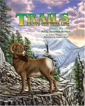 Hardcover Trails Above the Tree Line a Story of a Rocky Mountain Meadow Book
