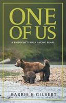 Paperback One of Us: A Biologist's Walk Among Bears Book