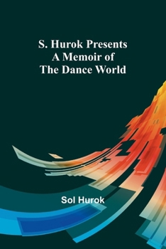 Paperback S. Hurok Presents; A Memoir of the Dance World Book