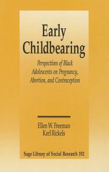 Paperback Early Childbearing: Perspectives of Black Adolescents on Pregnancy, Abortion and Contraception Book