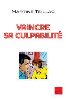 Paperback Vaincre Sa Culpabilite (Touc.Pratique) (French Edition) [French] Book