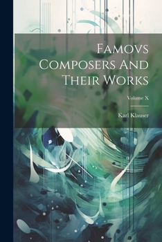 Paperback Famovs Composers And Their Works; Volume X Book