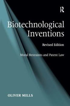 Hardcover Biotechnological Inventions: Moral Restraints and Patent Law Book