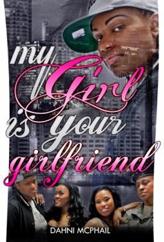 Paperback My Girl Is Your Girlfriend (and His Too !?!) Book