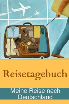 Paperback Reisetagebuch - Meine Reise nach Deutschland [German] Book