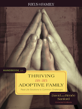 Paperback Handbook on Thriving as an Adoptive Family: Real-Life Solutions to Common Challenges Book