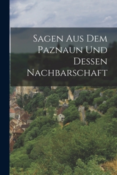 Paperback Sagen Aus Dem Paznaun Und Dessen Nachbarschaft [German] Book