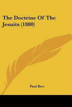 Paperback The Doctrine Of The Jesuits (1880) Book