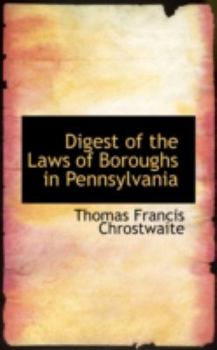 Paperback Digest of the Laws of Boroughs in Pennsylvania Book