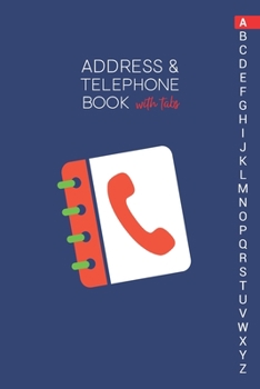 Paperback Address & Telephone Book with tabs: Personalized Address Book "6x9" 140 Pages, 312 Spaces for Name, Address, Phone Numbers, Email and Website Book