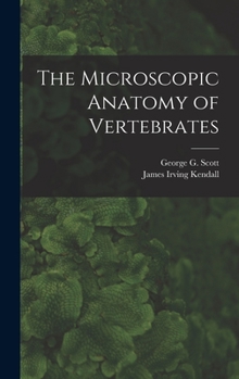 Hardcover The Microscopic Anatomy of Vertebrates Book