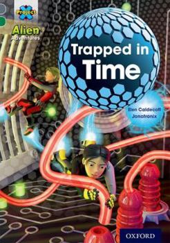 Paperback Project X Alien Adventures: Grey Book Band, Oxford Level 12: Trapped in Time Book