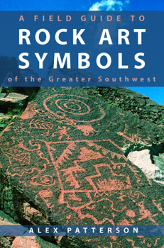 Paperback A Field Guide to Rock Art Symbols of the Greater Southwest Book