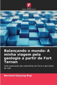 Paperback Balançando o mundo: A minha viagem pela geologia a partir de Fort Ternan [Portuguese] Book