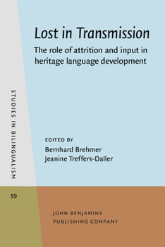 Hardcover Lost in Transmission: The Role of Attrition and Input in Heritage Language Development Book