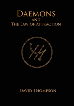 Hardcover Daemons and The Law of Attraction: Modern Methods of Manifestation Book