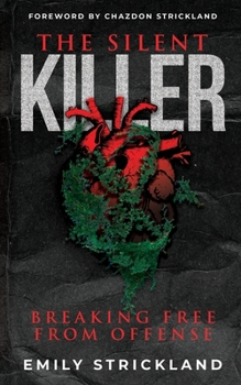 Paperback The Silent Killer: Breaking Free from Offense Book