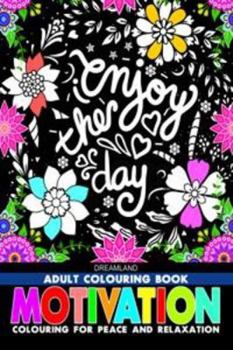 Paperback Motivation - Adult Colouring Book for Peace & Relaxation Book