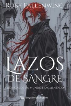 Paperback Lazos de sangre - Crónicas de un mundo fragmentado, libro uno [Spanish] Book