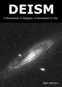 Paperback Deism: A Revolution in Religion, a Revolution in You Book