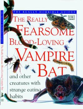 Hardcover The Really Fearsome Blood-Loving Vampire Bat Book