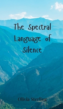 Hardcover The Spectral Language of Silence Book