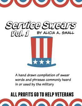 Paperback Service Swears: A hand drawn compilation of swear words and phrases commonly heard in or used by the military Book