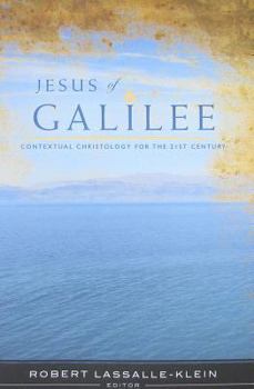 Paperback Jesus of Galilee: Contextual Christology for the 21st Century Book