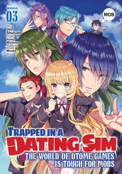 Trapped in a Dating Sim: The World of Otome Games is Tough for Mobs Vol. 3 - Book #3 of the 漫画 乙女ゲー世界はモブに厳しい世界です