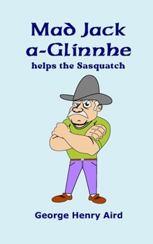 Paperback Mad Jack a-Glinnhe: helps the Sasquatch Book