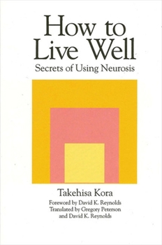 Paperback How to Live Well: Secrets of Using Neurosis Book