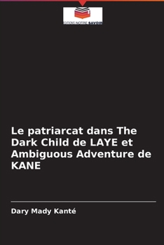 Paperback Le patriarcat dans The Dark Child de LAYE et Ambiguous Adventure de KANE [French] Book