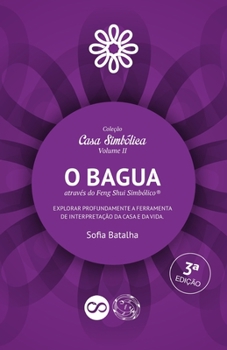 Paperback O Bagua, através do Feng Shui Simbólico.: Explorar profundamente a ferramenta de interpretação da Casa e da Vida. [Portuguese] Book