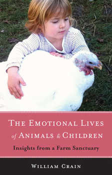 Paperback The Emotional Lives of Animals & Children: Insights from a Farm Sanctuary Book