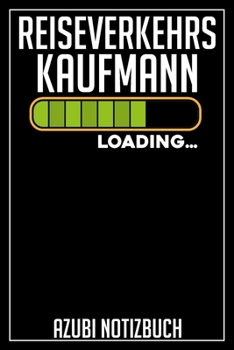Paperback Reiseverkehrskaufmann Loading... Azubi Notizbuch: 120 Seiten Liniert im Format A5 (6x9 Zoll) mit Soft Cover Gl?nzend. [German] Book