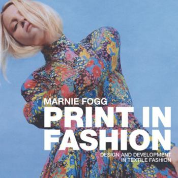 Paperback Print in Fashion: Design, Development and Technique in Fashion Textiles Book