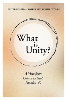 Paperback What Is Unity?: A View from Chiara Lubich's Paradise '49 Book