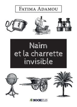 Paperback Naïm Et La Charette Invisible [French] Book