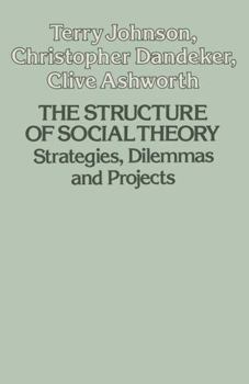 Paperback The Structure of Social Theory: Dilemmas and Strategies (Contemporary Social Theory) Book