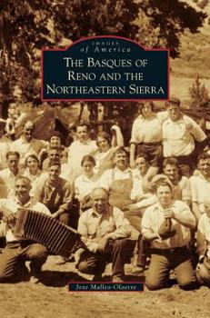 The Basques of Reno and the Northeastern Sierra (Images of America: Nevada) - Book  of the Images of America: Nevada