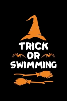 Trick or Swimming: Halloween gifts for Swimmer, Lined Notebook, 6" x 9", 120 Pages