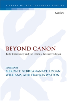 Paperback Beyond Canon: Early Christianity and the Ethiopic Textual Tradition Book