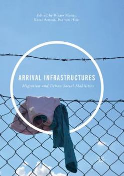 Paperback Arrival Infrastructures: Migration and Urban Social Mobilities Book