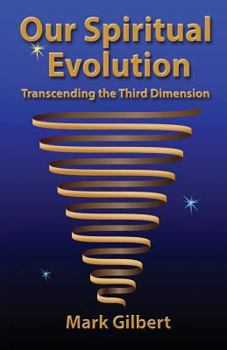 Paperback Our Spiritual Evolution: Transcending the Third Dimension Book