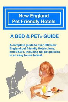 Paperback New England Pet Friendly Hotels: A Bed & Pet(R) Guide Book