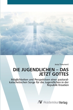 Die Jugendlichen - Das Jetzt Gottes